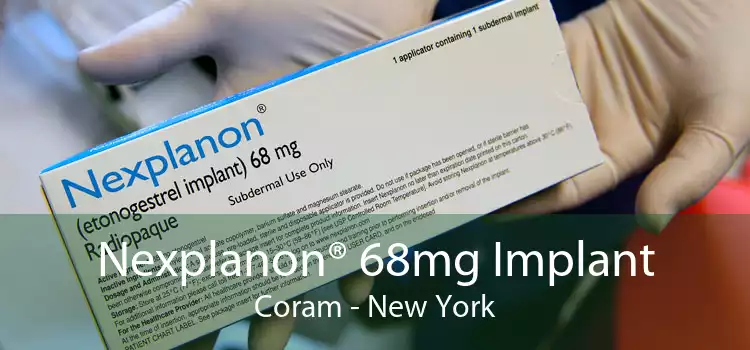 Nexplanon® 68mg Implant Coram - New York