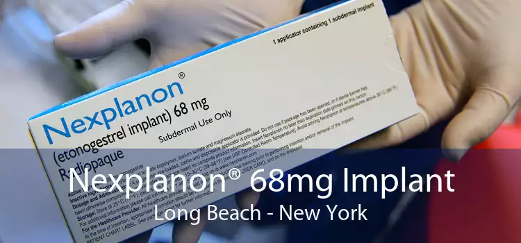 Nexplanon® 68mg Implant Long Beach - New York