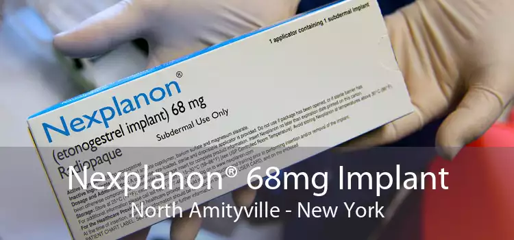 Nexplanon® 68mg Implant North Amityville - New York