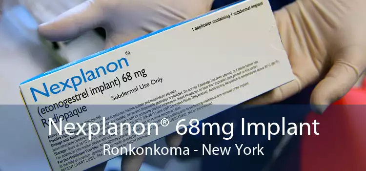 Nexplanon® 68mg Implant Ronkonkoma - New York