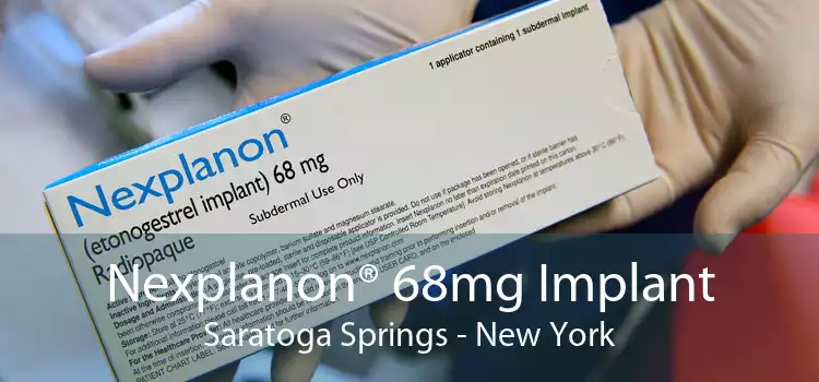 Nexplanon® 68mg Implant Saratoga Springs - New York
