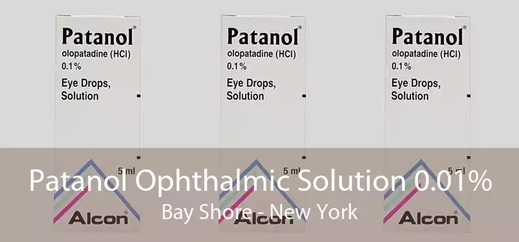 Patanol Ophthalmic Solution 0.01% Bay Shore - New York