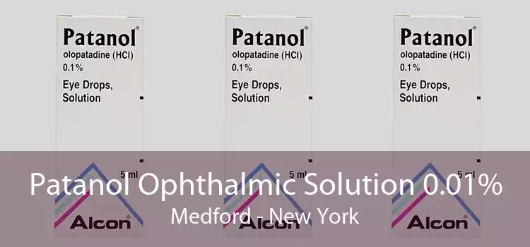 Patanol Ophthalmic Solution 0.01% Medford - New York