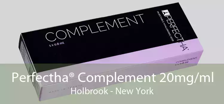 Perfectha® Complement 20mg/ml Holbrook - New York