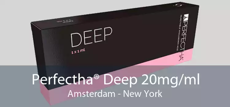 Perfectha® Deep 20mg/ml Amsterdam - New York