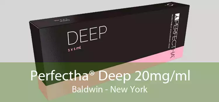 Perfectha® Deep 20mg/ml Baldwin - New York