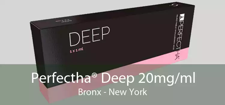 Perfectha® Deep 20mg/ml Bronx - New York