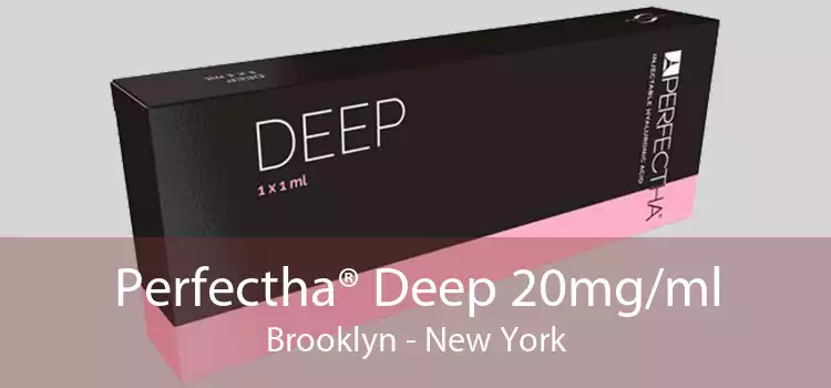 Perfectha® Deep 20mg/ml Brooklyn - New York