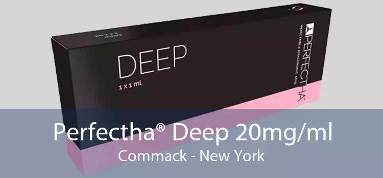 Perfectha® Deep 20mg/ml Commack - New York