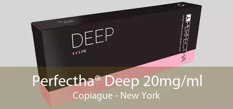Perfectha® Deep 20mg/ml Copiague - New York
