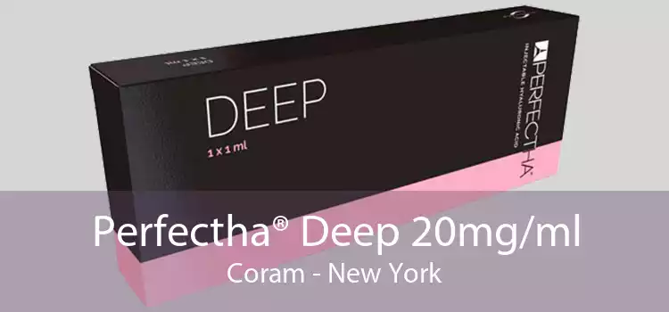 Perfectha® Deep 20mg/ml Coram - New York