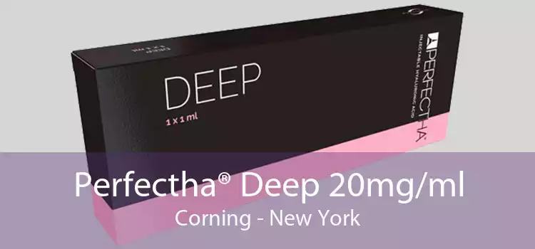 Perfectha® Deep 20mg/ml Corning - New York