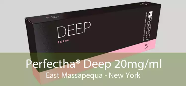 Perfectha® Deep 20mg/ml East Massapequa - New York