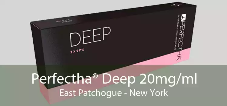 Perfectha® Deep 20mg/ml East Patchogue - New York