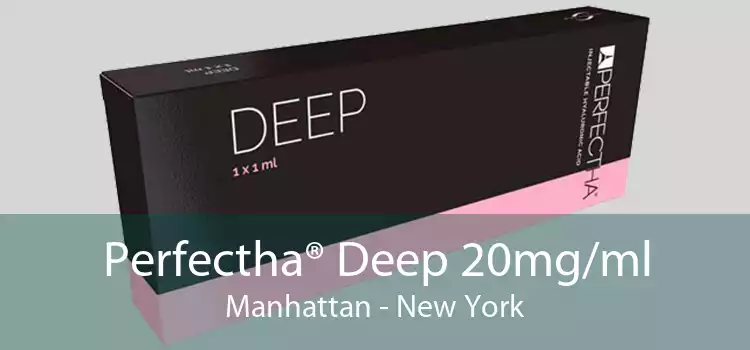 Perfectha® Deep 20mg/ml Manhattan - New York