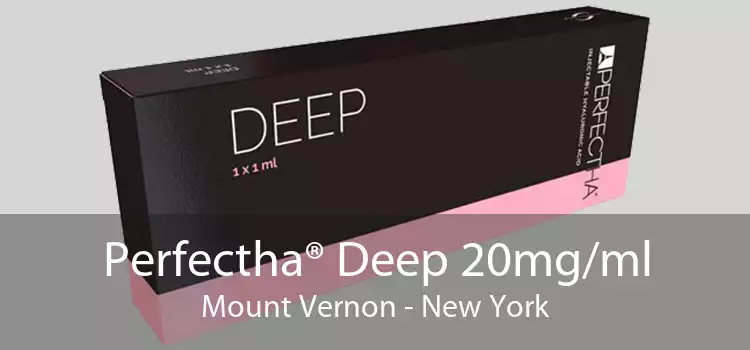 Perfectha® Deep 20mg/ml Mount Vernon - New York