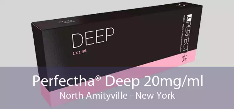 Perfectha® Deep 20mg/ml North Amityville - New York