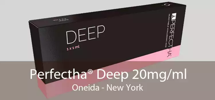 Perfectha® Deep 20mg/ml Oneida - New York