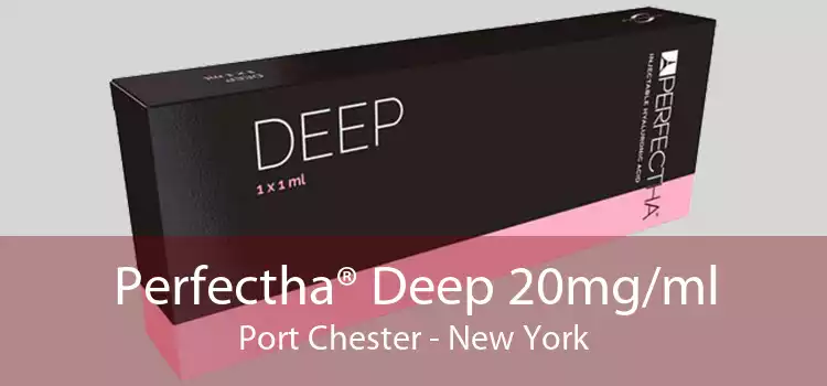 Perfectha® Deep 20mg/ml Port Chester - New York