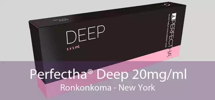 Perfectha® Deep 20mg/ml Ronkonkoma - New York
