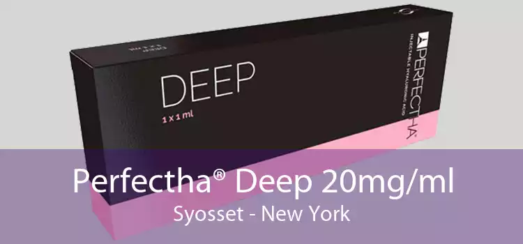 Perfectha® Deep 20mg/ml Syosset - New York