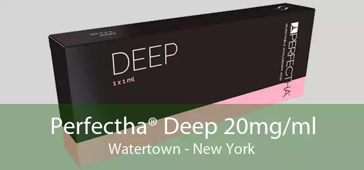 Perfectha® Deep 20mg/ml Watertown - New York