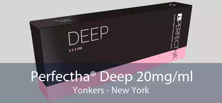 Perfectha® Deep 20mg/ml Yonkers - New York