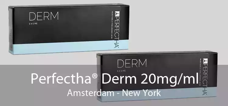 Perfectha® Derm 20mg/ml Amsterdam - New York