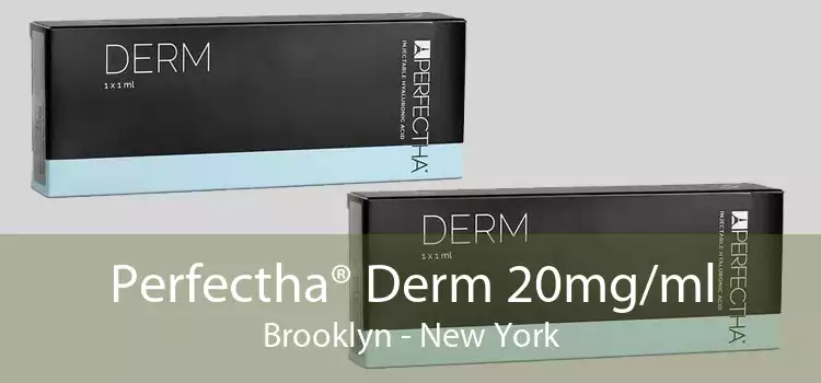 Perfectha® Derm 20mg/ml Brooklyn - New York