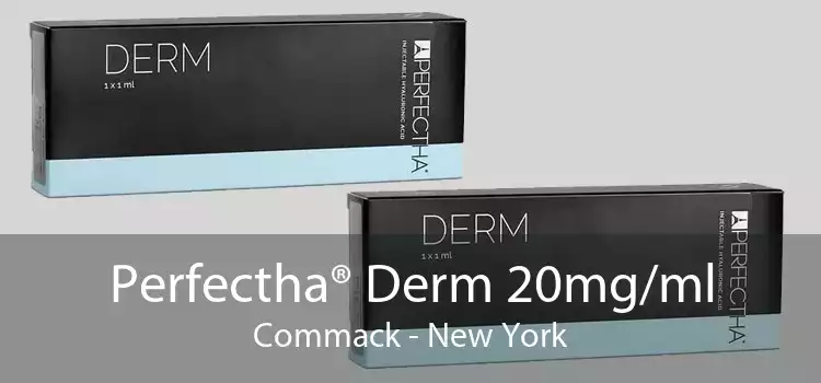 Perfectha® Derm 20mg/ml Commack - New York