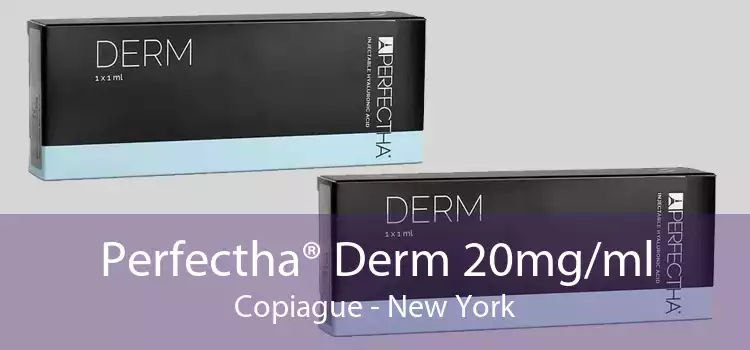 Perfectha® Derm 20mg/ml Copiague - New York
