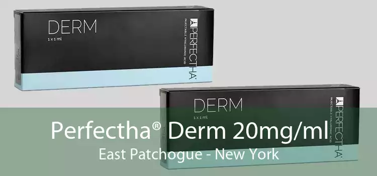 Perfectha® Derm 20mg/ml East Patchogue - New York