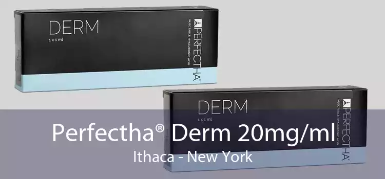 Perfectha® Derm 20mg/ml Ithaca - New York