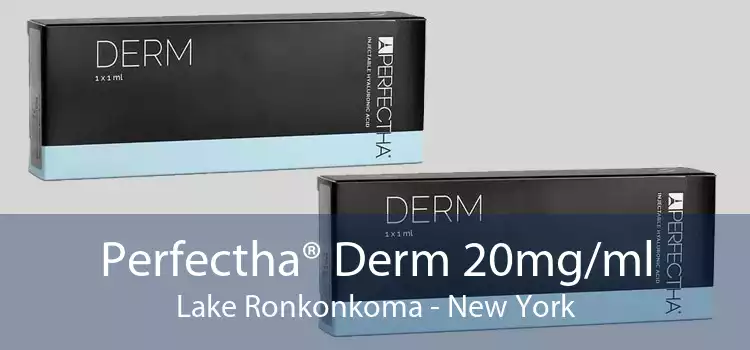 Perfectha® Derm 20mg/ml Lake Ronkonkoma - New York