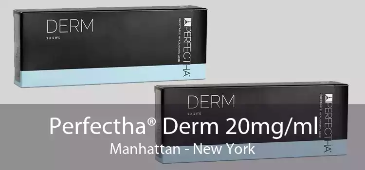Perfectha® Derm 20mg/ml Manhattan - New York