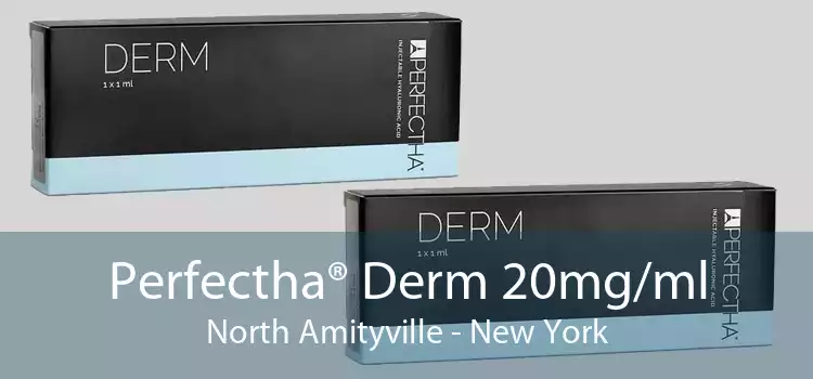 Perfectha® Derm 20mg/ml North Amityville - New York