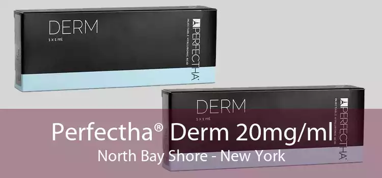 Perfectha® Derm 20mg/ml North Bay Shore - New York