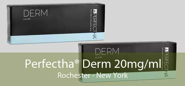 Perfectha® Derm 20mg/ml Rochester - New York