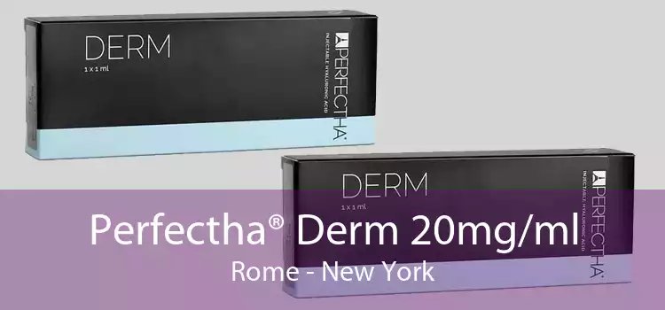 Perfectha® Derm 20mg/ml Rome - New York