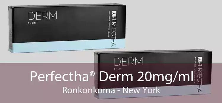 Perfectha® Derm 20mg/ml Ronkonkoma - New York