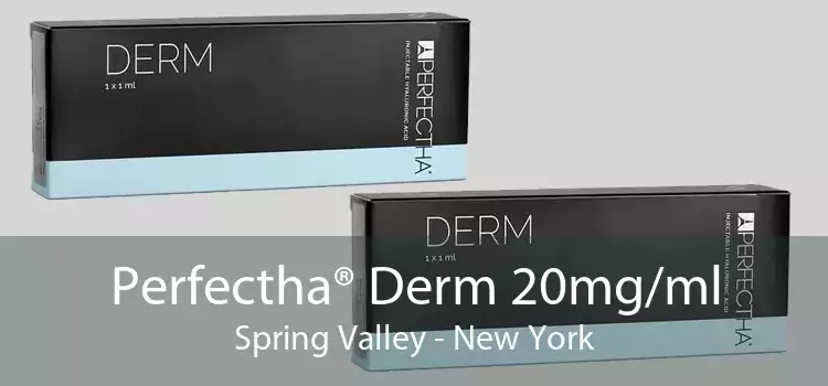 Perfectha® Derm 20mg/ml Spring Valley - New York