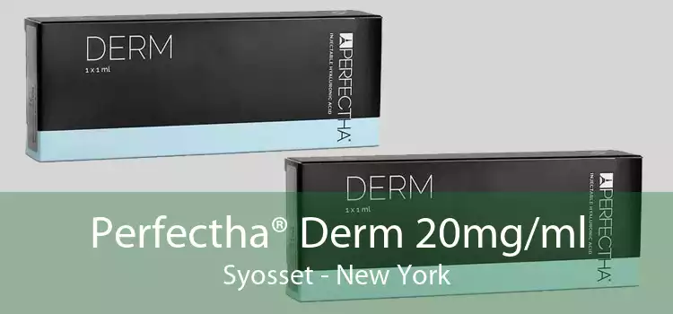 Perfectha® Derm 20mg/ml Syosset - New York