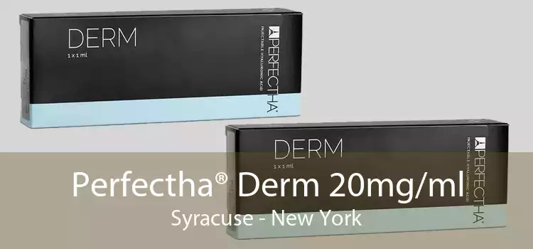 Perfectha® Derm 20mg/ml Syracuse - New York