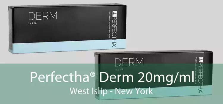 Perfectha® Derm 20mg/ml West Islip - New York