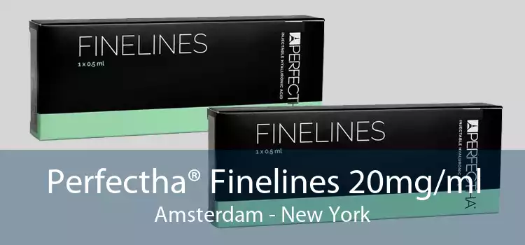 Perfectha® Finelines 20mg/ml Amsterdam - New York