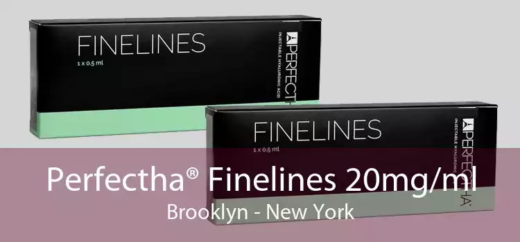 Perfectha® Finelines 20mg/ml Brooklyn - New York