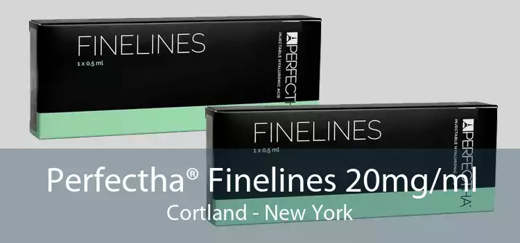 Perfectha® Finelines 20mg/ml Cortland - New York