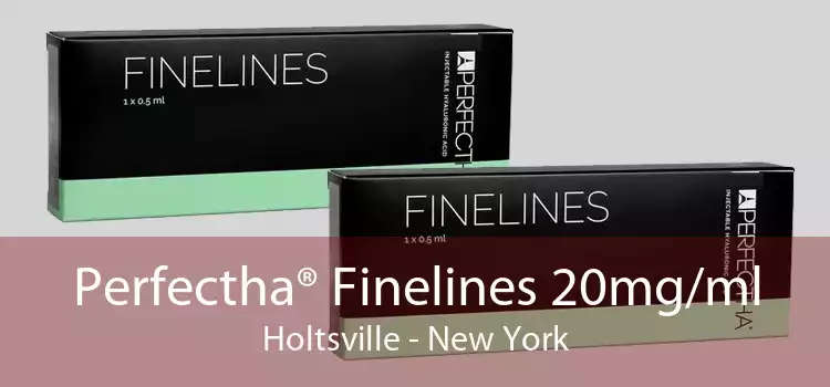 Perfectha® Finelines 20mg/ml Holtsville - New York