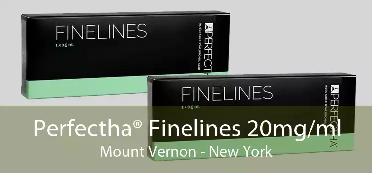 Perfectha® Finelines 20mg/ml Mount Vernon - New York