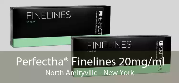 Perfectha® Finelines 20mg/ml North Amityville - New York